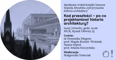 Kraków zajrzy do architektonicznej pamięci - wieczór z Januszem Sepiołem