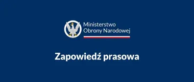Grafika Ministerstwa Obrony Narodowej z napisem „Zapowiedź prasowa” na ciemnoniebieskim tle.