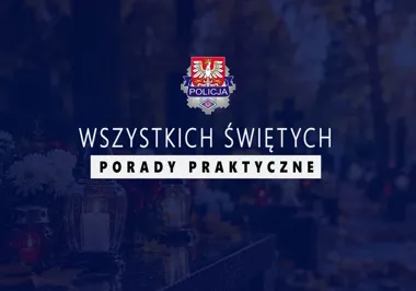 Grafika informacyjna polskiej policji z okazji Wszystkich Świętych, przedstawiająca zapalone znicze na cmentarzu i hasło „Porady praktyczne”.